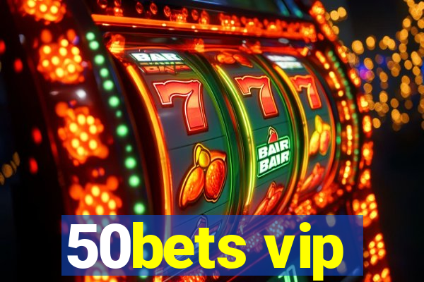 50bets vip